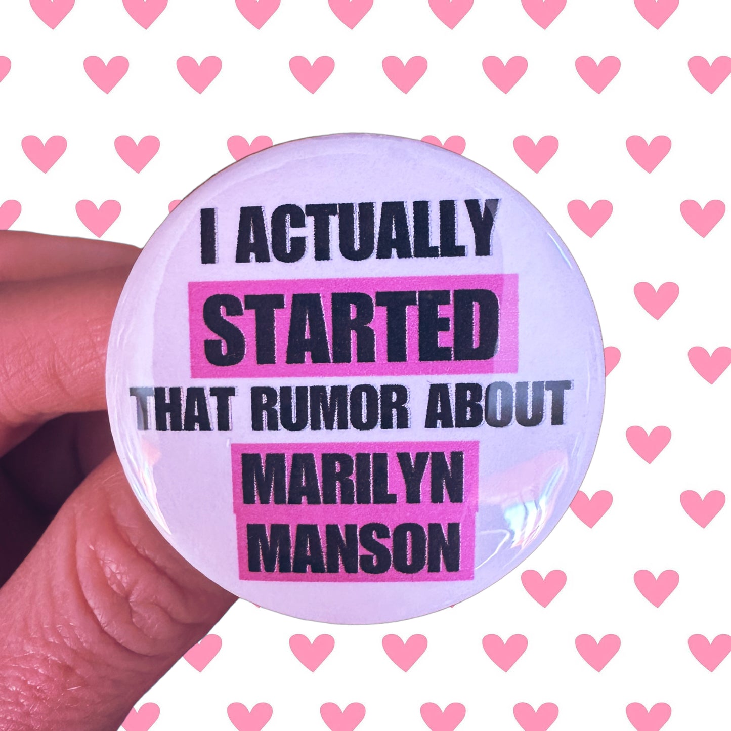 White pink and black button reads “I actually started that rumor about Marilyn Manson” Funny 90’s Humor