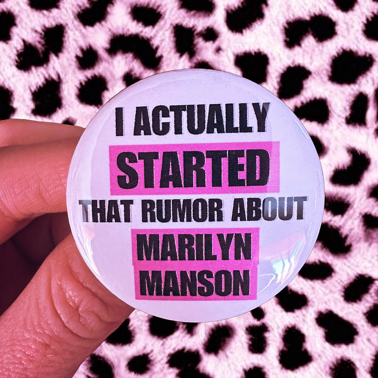 White pink and black button reads “I actually started that rumor about Marilyn Manson” Funny 90’s Humor