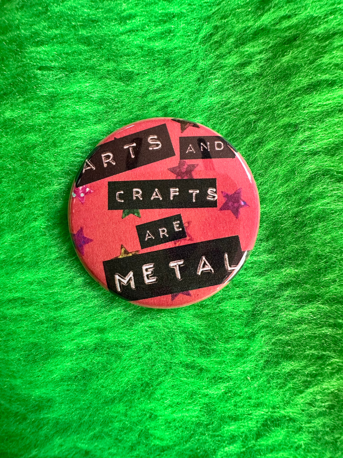 Buttons Badges about ARTS AND CRAFTS! Arts and crafts are punk/metal! 1.75” diameter buttons!