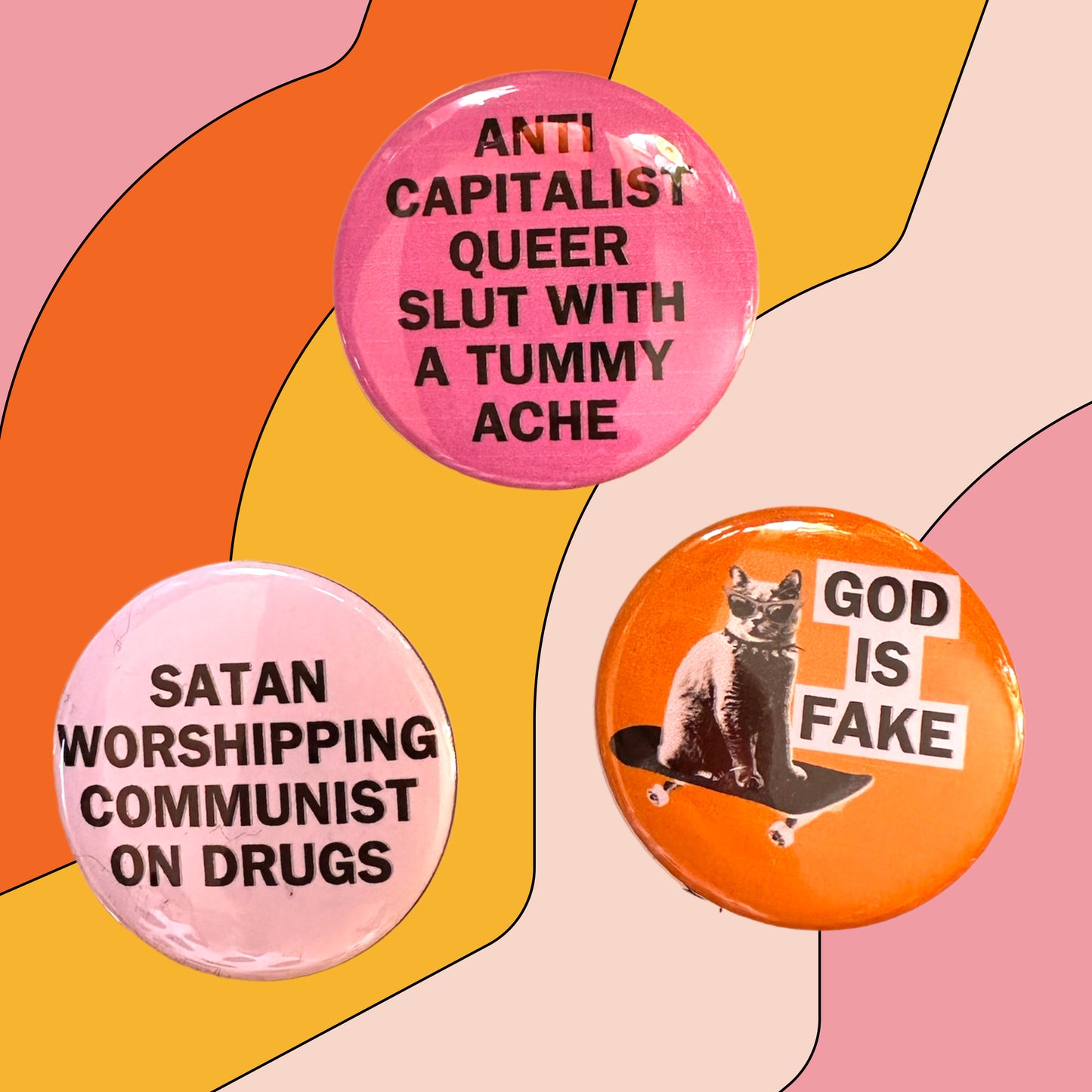 Button 1.75” Badge for Satan worshippers, anti capitalist sluts, and non believers