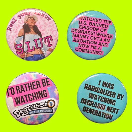 Buttons Badges 1.75” Diameter Degrassi Next Generation Themed