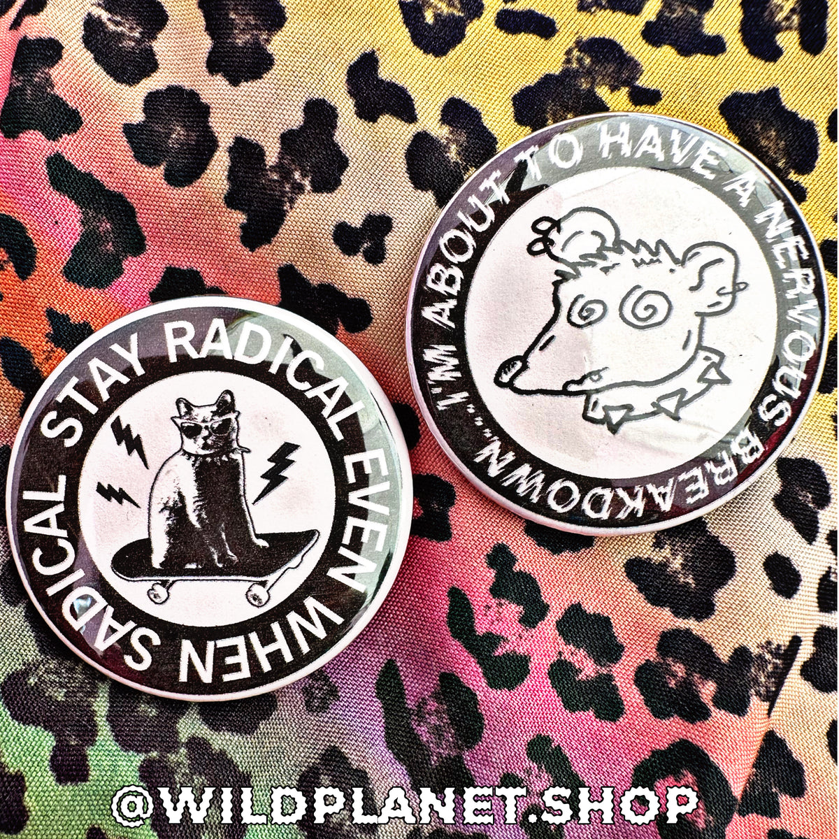 Choose one Nervous Breakdown Rat or Stay Radical Cat! 1.75” Buttons