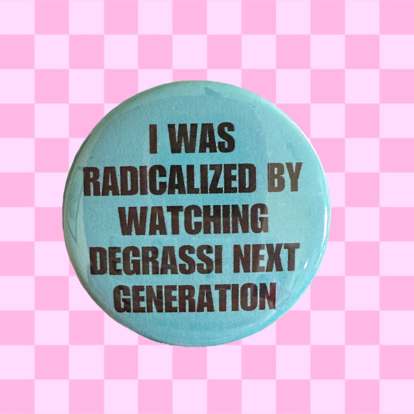 Buttons Badges 1.75” Diameter Degrassi Next Generation Themed