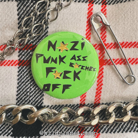 N*ask Punk Ass B*tches F*ck Off Badge Button 1.75” Diameter All Profits Donated to MA Bail Fund