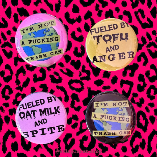 Button 1.75” Badge Oat Milk Tofu Anger and Trash! Earth friendly, vegan vibin’ metal buttons