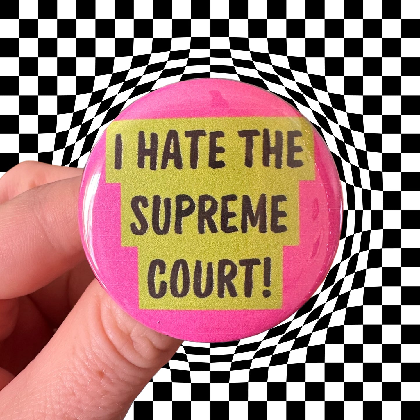 Button “I Hate The Supreme Court” 1.75” Badge