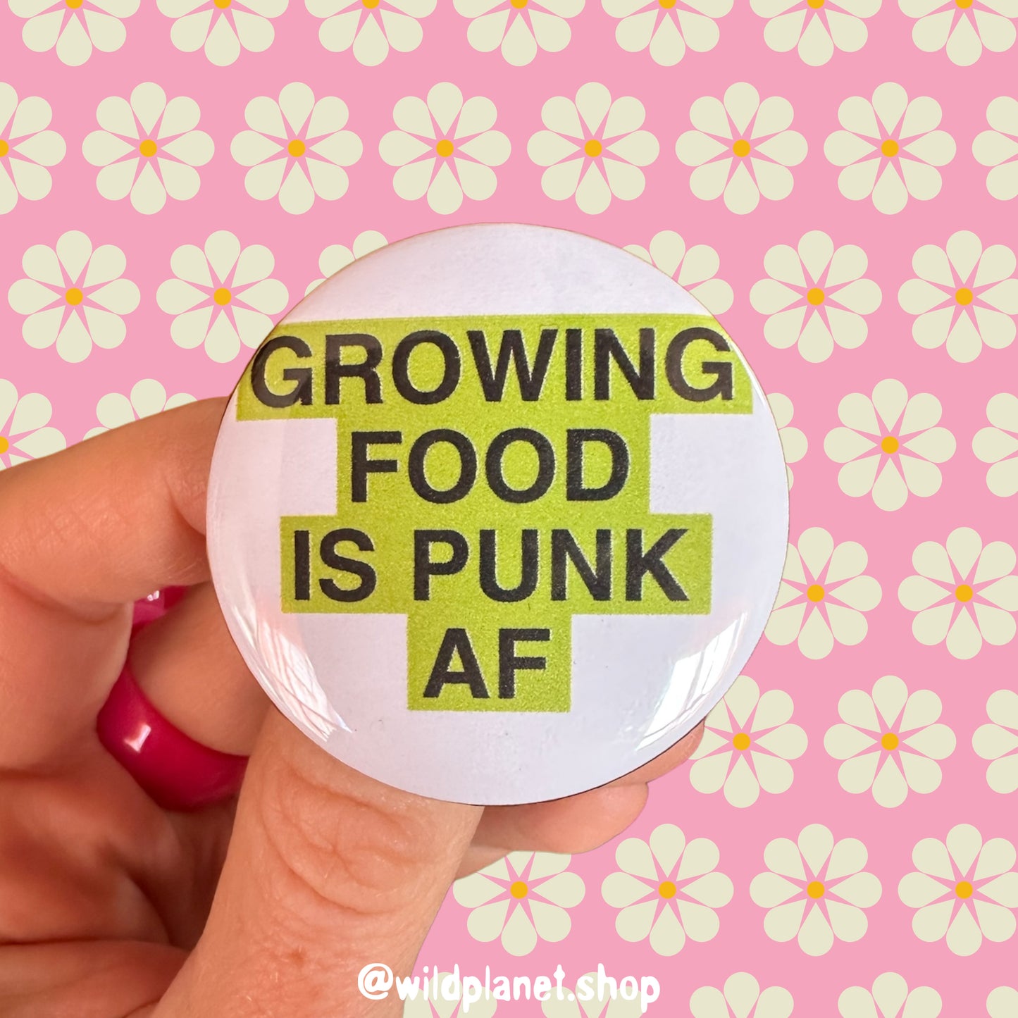 Button 1.75” for Plant Lovers, Sluts, and Punks who grow food