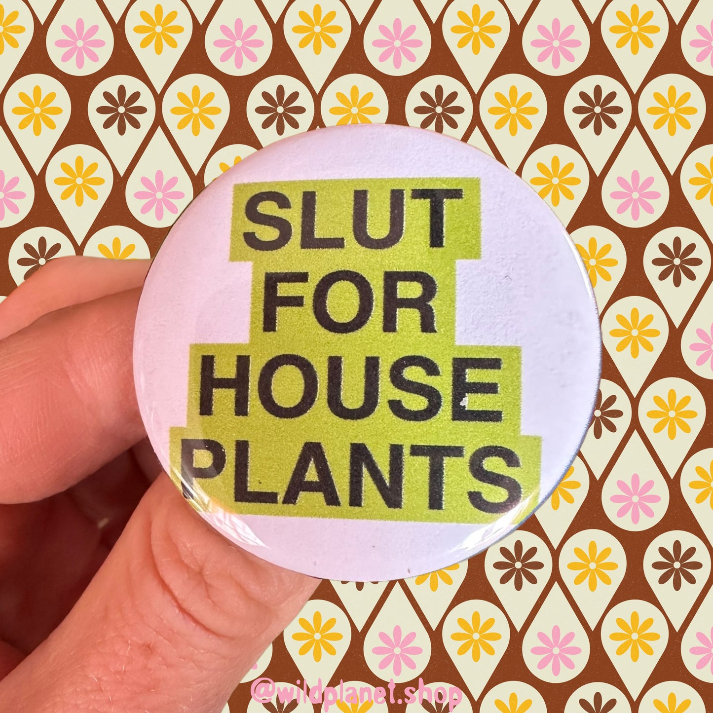 Button 1.75” for Plant Lovers, Sluts, and Punks who grow food