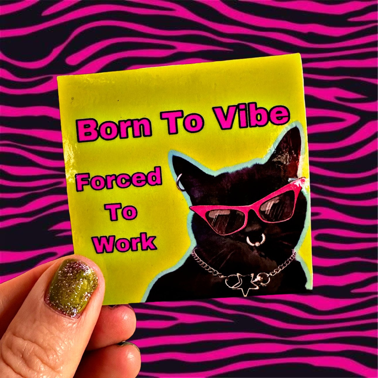 Sticker “Born to Vibe Forced to Work” Black Cat Art Punk Weird Kitsch Colorful