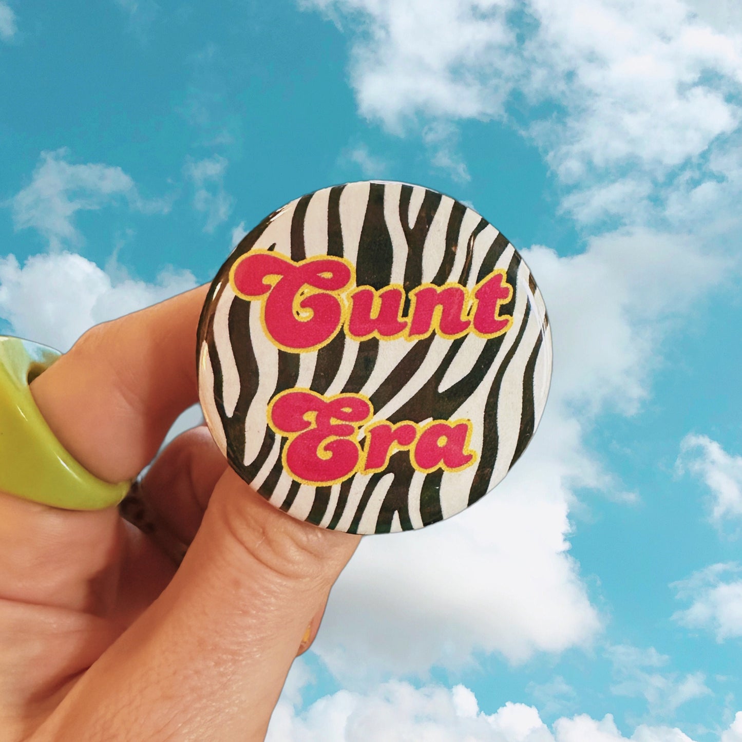 Handmade Button That Reads “C*nt Era” zebra print pink and yellow cute kitsch