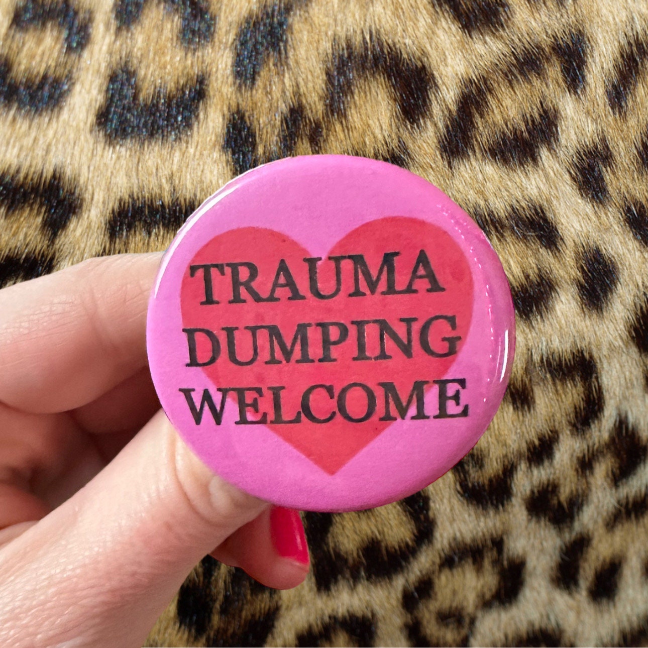 Handmade Buttons Trauma Dumping Hearts Pink Cute Funny