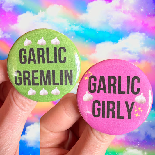 Handmade Funny Garlic Lovers Buttons “Garlic Girly” or “Garlic Gremlin” pins badges