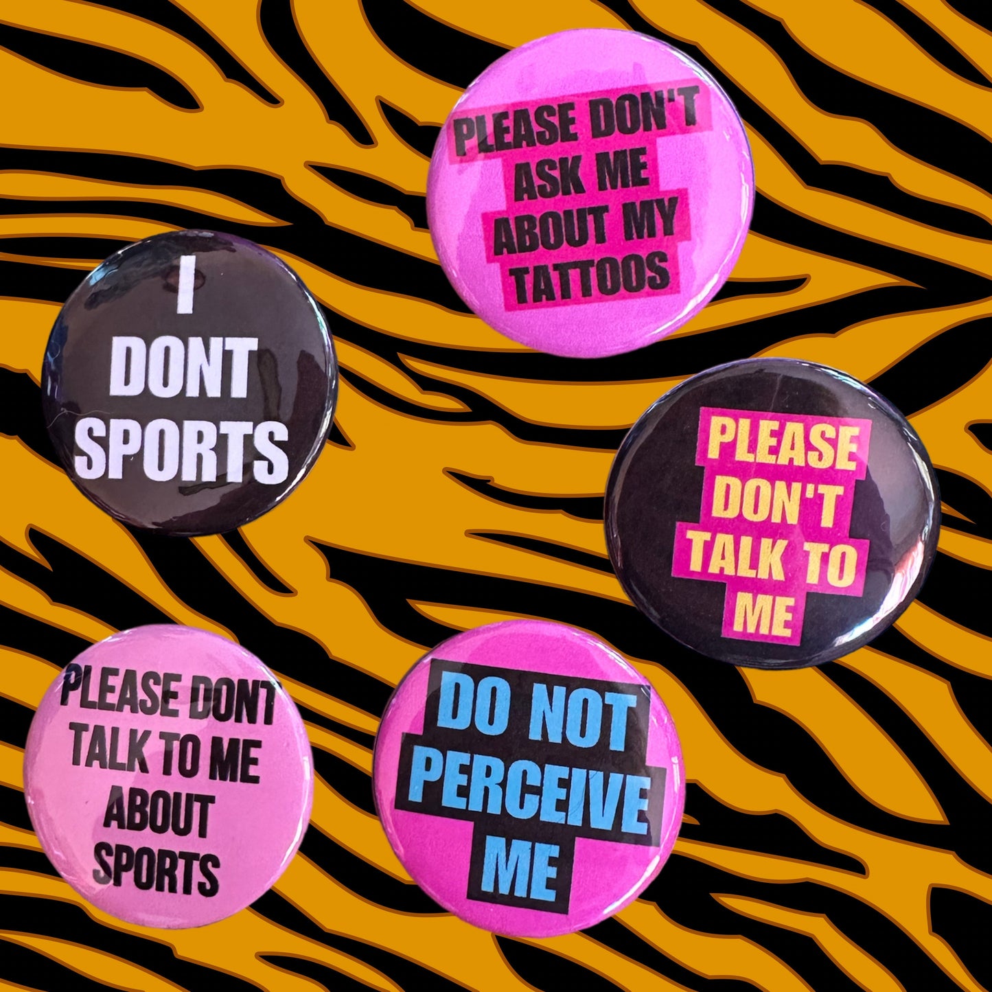 Buttons Funny Don’t Talk To Me Do Not Percieve Me Sports Tattoos Jokes Silly Punk