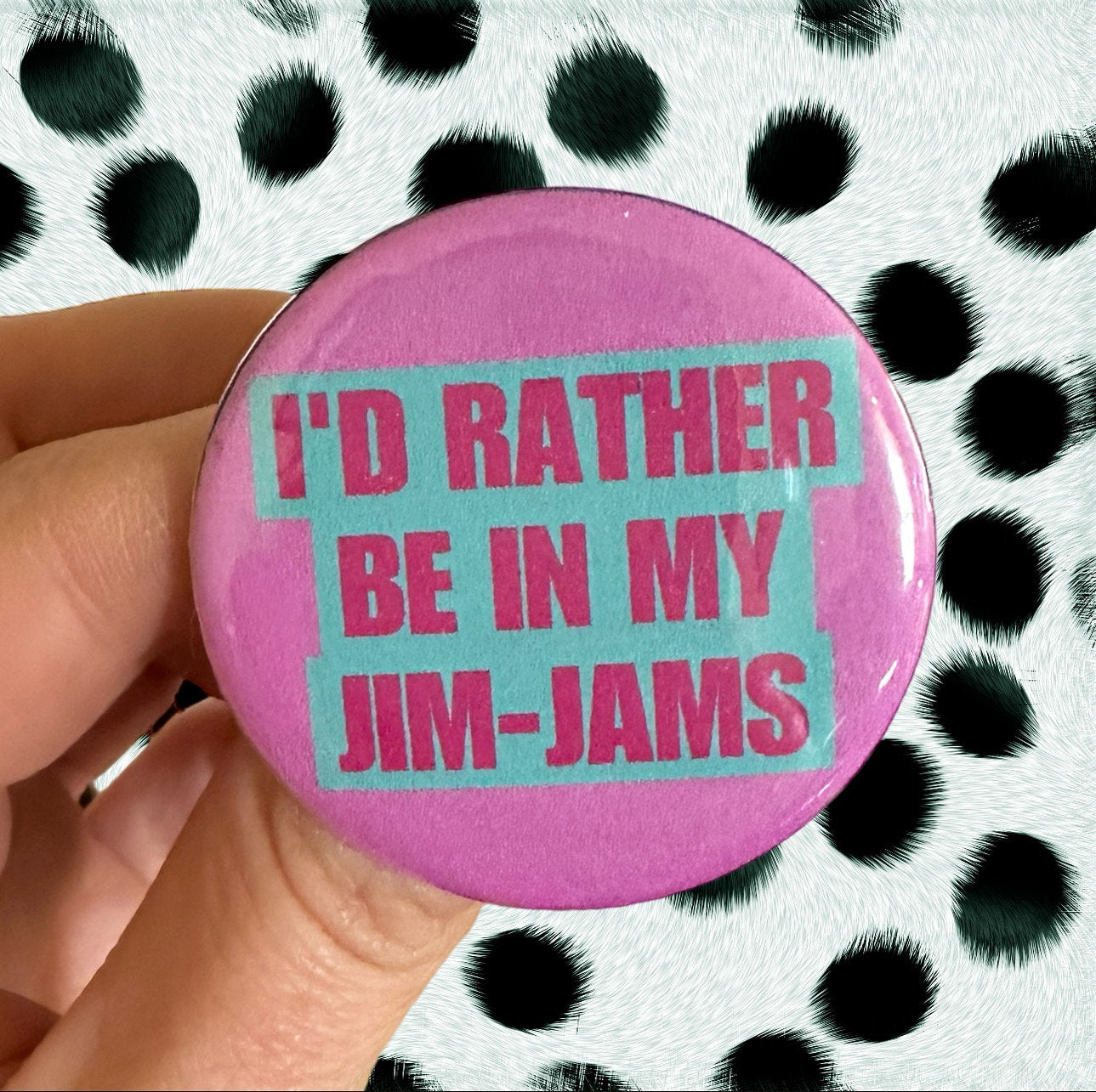 Button Handmade “I’d Rather Be In My Jim-Jams” pajamas old funny